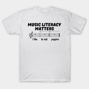 Music Literacy Matters I like To Eat Puppies T-Shirt